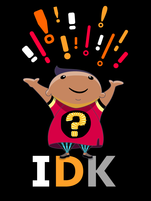 IDK